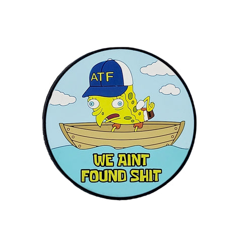 ATF We Ain't Found Shit Patch